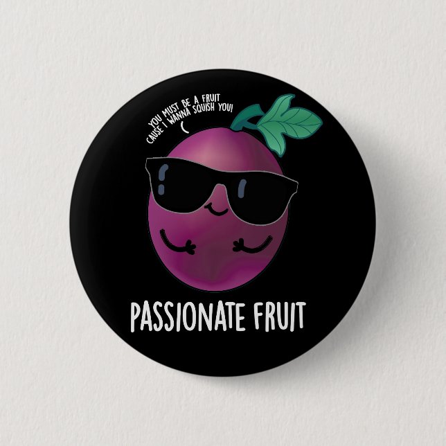 Badge Rond 5 Cm Passionné Fruit Funny Passion Fruit Pun Dark BG (Devant)