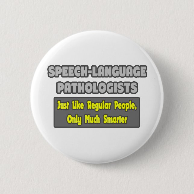 Badge Rond 5 Cm Pathologistes de la langue de la parole...Plus int (Devant)