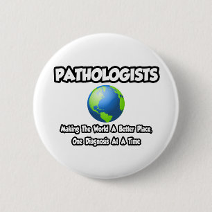 Badge Rond 5 Cm Pathologistes...Pour un monde meilleur