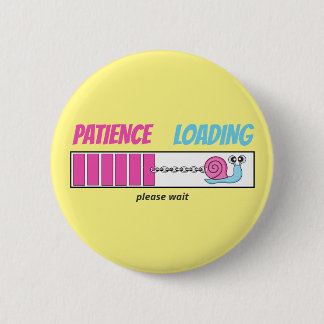 Badge Rond 5 Cm Patience Chargement de mignon escargot personnalis