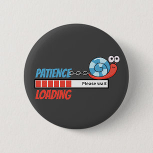 Badge Rond 5 Cm Patience Chargement Funny Snail Anniversaire Cadea