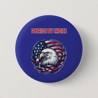 Badge Rond 5 Cm Patriote par choix Liberté américaine fière