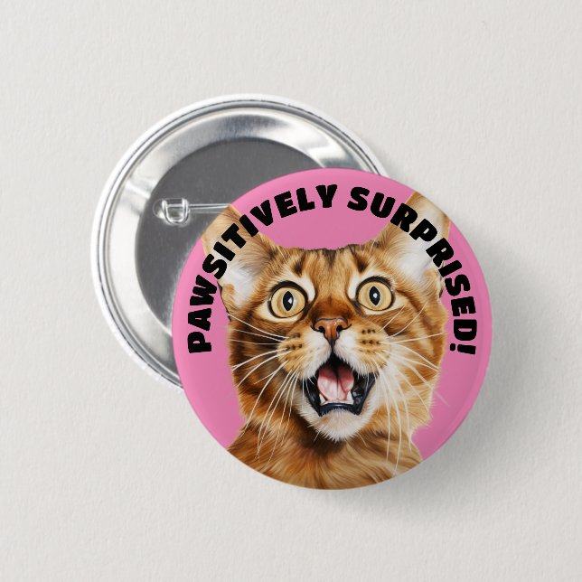 Badge Rond 5 Cm PAWSITIVEMENT SURPRIS ! Drôle Crazy Cat Rose (Devant & derrière)