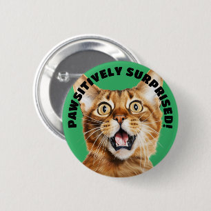 Badge Rond 5 Cm PAWSITIVEMENT SURPRIS ! Funny Crazy Cat Green