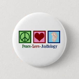 Badge Rond 5 Cm Peace Love Audiology Cute Audiologiste
