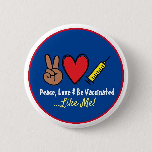 Badge Rond 5 Cm Peace Love & Be Vaccination Comme Moi (Devant)