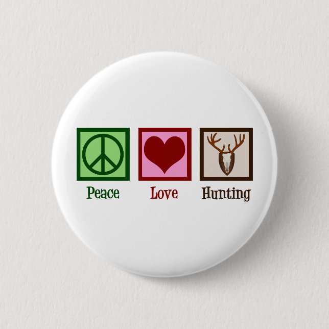 Badge Rond 5 Cm Peace Love Deer Hunting (Devant)