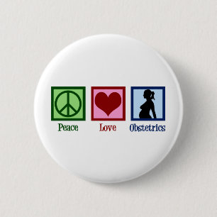 Badge Rond 5 Cm Peace Love Obstetrics Cute OBGYN Office