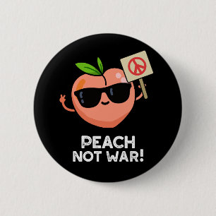 Badge Rond 5 Cm Pêche pas guerre drôle Fruit Pun Dark BG