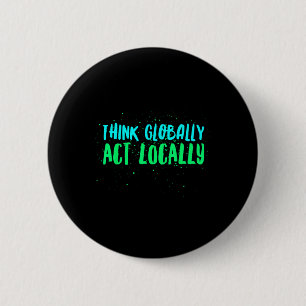 Badge Rond 5 Cm Penser globalement agir localement De l'environnem