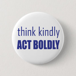 Badge Rond 5 Cm Pensez Bien, Agissez Avec Force