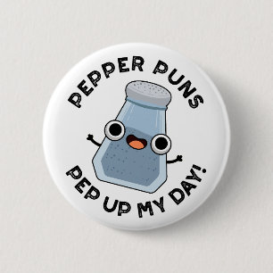 Badge Rond 5 Cm Pepper Puns Pep Up My Day Funky Food Pun