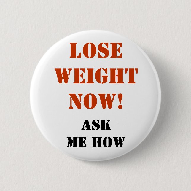 Badge Rond 5 Cm Perdez le poids maintenant ! - Bouton (Devant)
