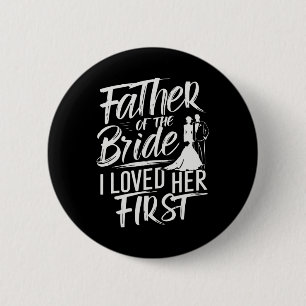 Badge Rond 5 Cm Père de la mariée J'ai aimé son premier mariage