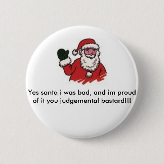 Badge Rond 5 Cm père Noël, oui père Noël j'avais mauvais, et im