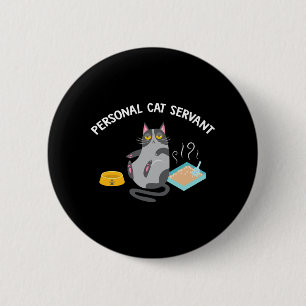 Badge Rond 5 Cm Personal Cat Servant Funny Amoureux des chats Impr