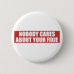 Badge Rond 5 Cm Personne Ne S'Intéresse À Votre Fixie