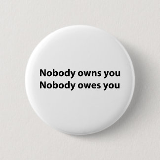 Badge Rond 5 Cm Personne ne vous possède/doit