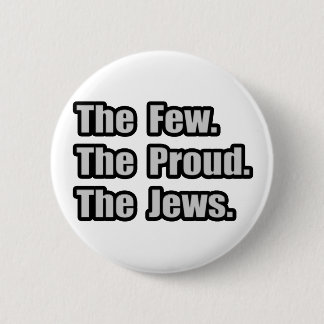 Badge Rond 5 Cm Peu nombreux. Fier. Juifs.