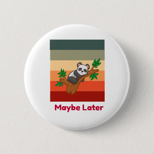 Badge Rond 5 Cm Peut-être plus tard mignonne Panda