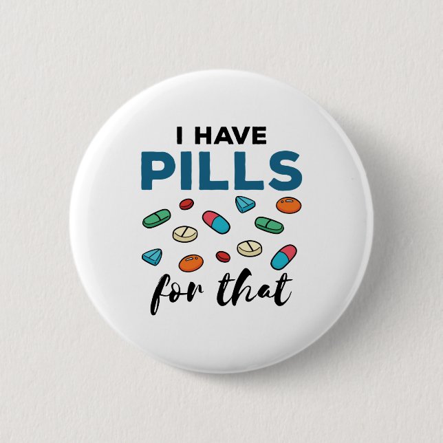 Badge Rond 5 Cm Pharmacien Tech J'ai des pilules pour ça (Devant)
