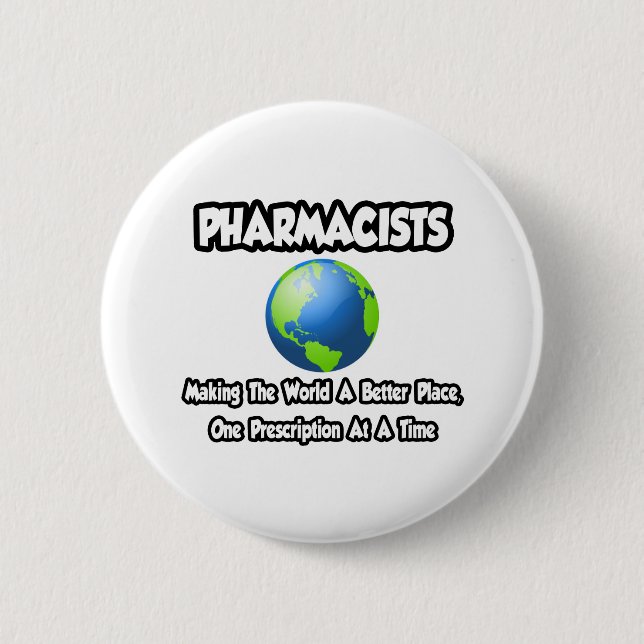 Badge Rond 5 Cm Pharmaciens...Faire du monde un endroit meilleur (Devant)
