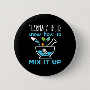 Badge Rond 5 Cm Pharmacy Techs Know How to Mix It Up