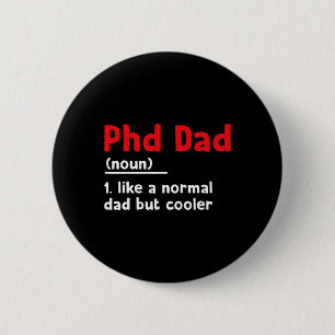 Badge Rond 5 Cm Phd Papa Définition Sarcastique Funny Graduation F