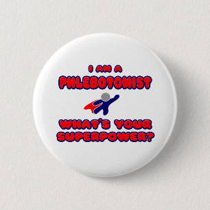 Badge Rond 5 Cm Phlebotomiste .. Quel est votre super-pouvoir ?