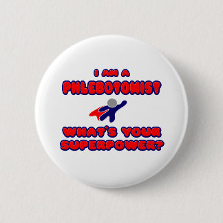 Badge Rond 5 Cm Phlebotomiste .. Quel est votre super-pouvoir ?