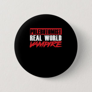 Badge Rond 5 Cm Phlebotomiste Real World Vampire Phlebotomie Cadea