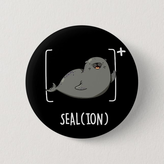Badge Rond 5 Cm Phoque Ion Funny Sea Lion Pun Dark BG (Devant)