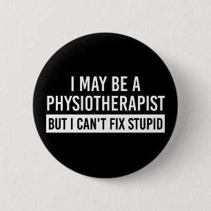 Badge Rond 5 Cm Physiothérapeute Drôle Sayants Dons PT cadeaux