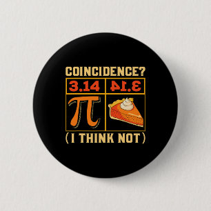 Badge Rond 5 Cm Pi Jour 3.14 Vs Coïncidence De Tarte Je Ne Pense P