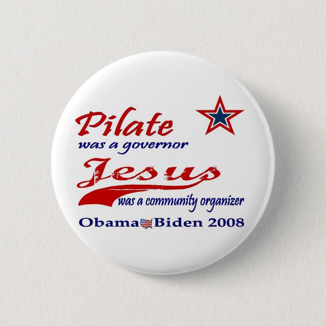 Badge Rond 5 Cm Pilate Jésus Obama 2008 (Devant)
