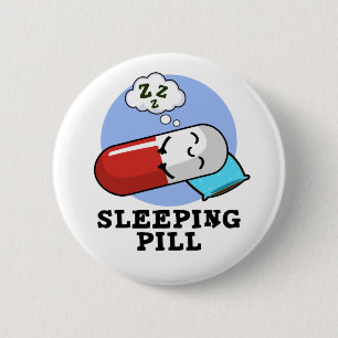 Badge Rond 5 Cm Pilule de couchage amusant médicament jeu