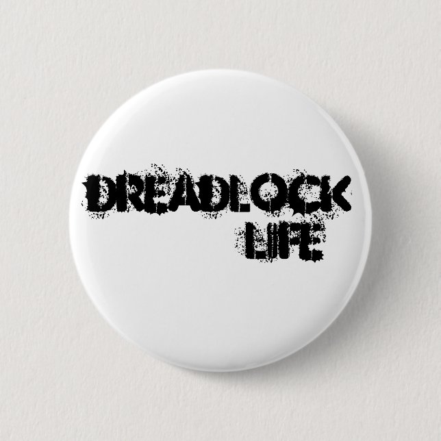 Badge Rond 5 Cm Pin de la VIE de DREADLOCK (Devant)