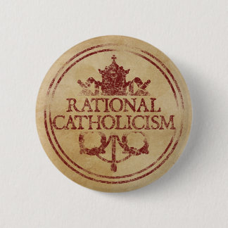 Badge Rond 5 Cm Pin rationnel de catholicisme