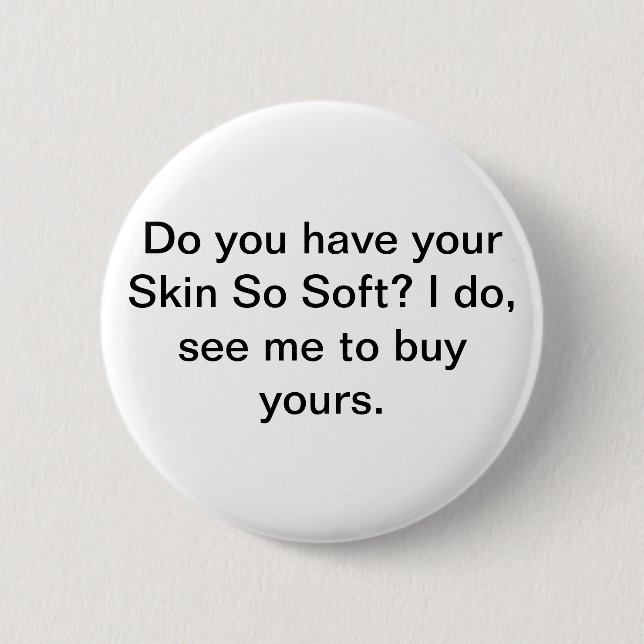 Badge Rond 5 Cm Pin tellement doux de peau (Devant)