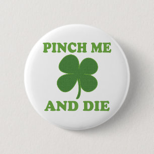 Badge Rond 5 Cm Pincez-moi et mourez Irlandais