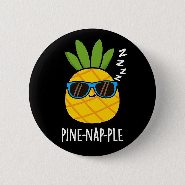 Badge Rond 5 Cm Pine-nap-ple Funny Fruit Pun d'ananas Dark BG (Devant)