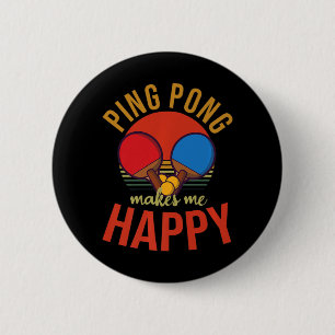 Badge Rond 5 Cm Ping Pong Me Rend Heureux Design Tennis De Table