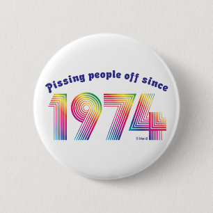 Badge Rond 5 Cm Pissant des personnes depuis 1974