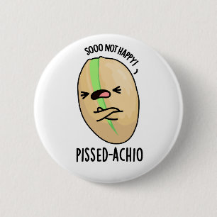 Badge Rond 5 Cm Pistache amusante Pissed-achio