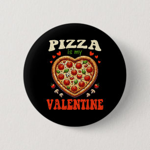 Badge Rond 5 Cm Pizza Est Mon Jour De La Saint-Valentin Drôle De C