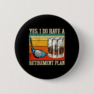 Badge Rond 5 Cm Plan de retraite Golf Bourbon Retraité Drôle Retra