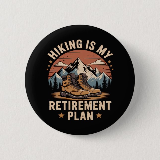 Badge Rond 5 Cm Plan de retraite randonnée Citation drôle (Devant)