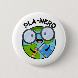 Badge Rond 5 Cm Planerd Drôles de Puns de Planète 