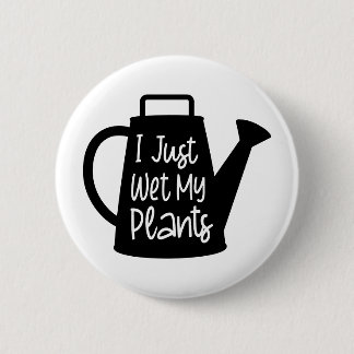 Badge Rond 5 Cm Plante drôle Humour Arrosez mes plantes