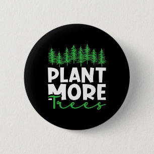 Badge Rond 5 Cm Plante Plus d'arbres Jour des terres Joyeux Arbor